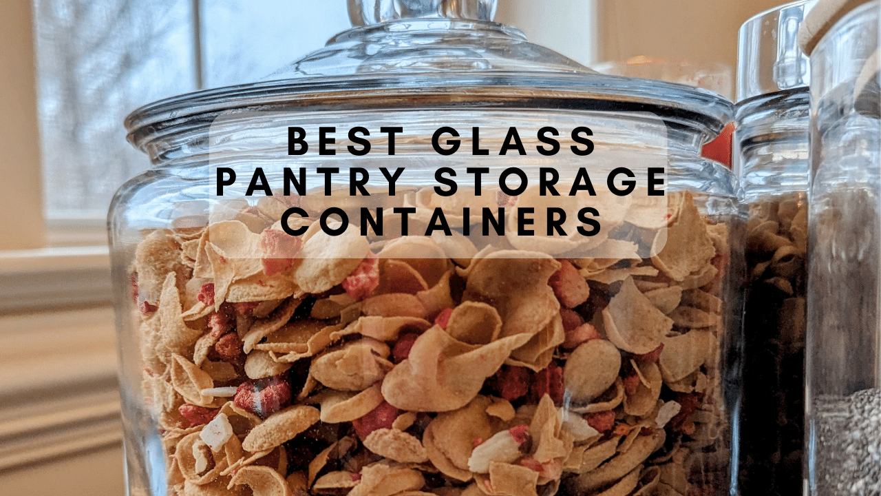 Best Glass Pantry Storage Containers