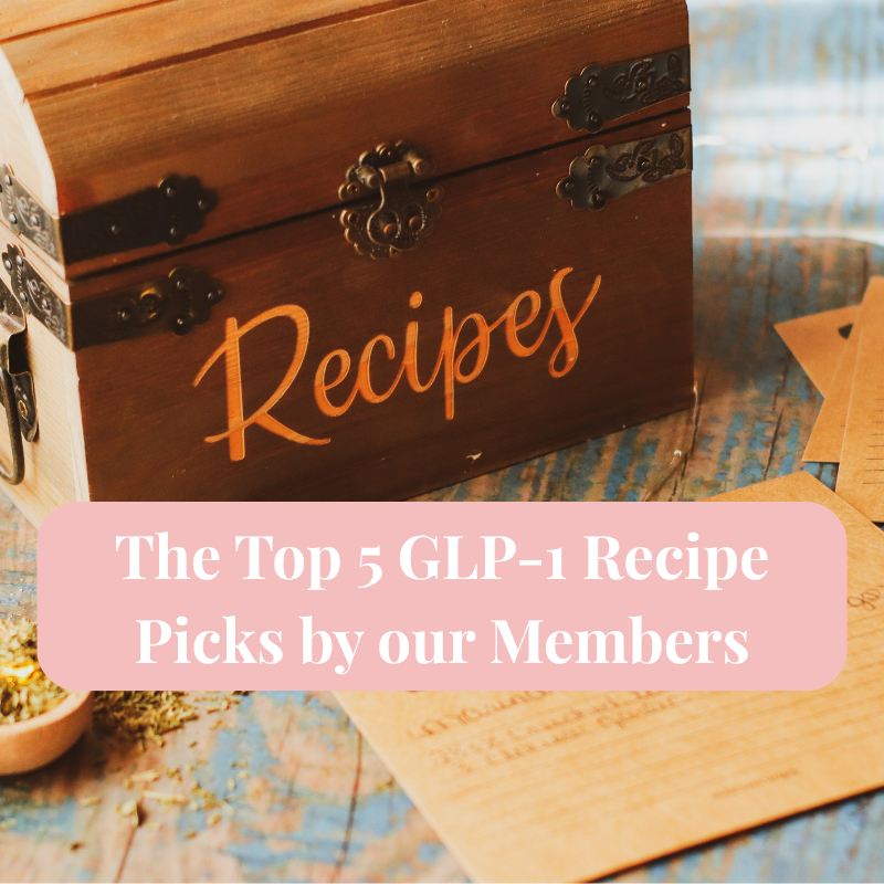 Top 5 GLP-1 Recipes: From Our Kitchen to Yours